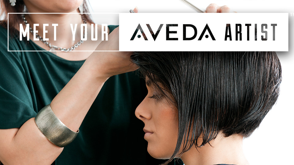 Meet Your AVEDA Artist