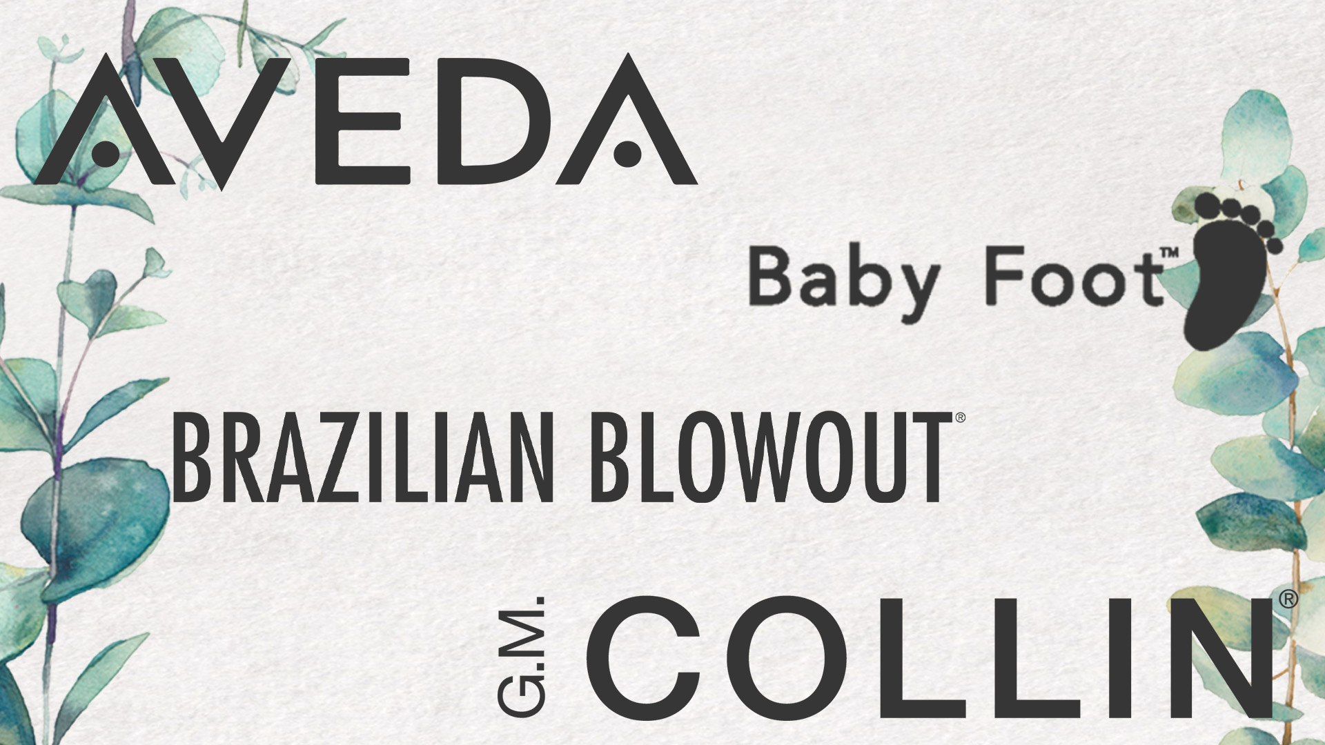AVEDA. Baby Foot. Brazilian Blowout. G.M. Collin.