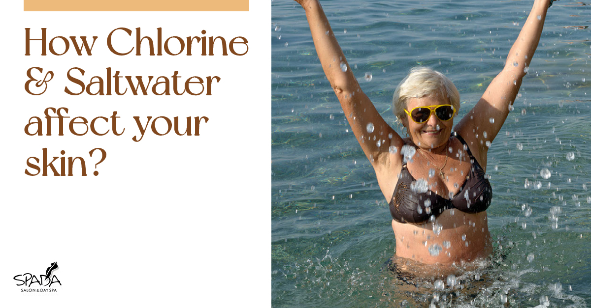 How Chlorine & Saltwater affect your skin?