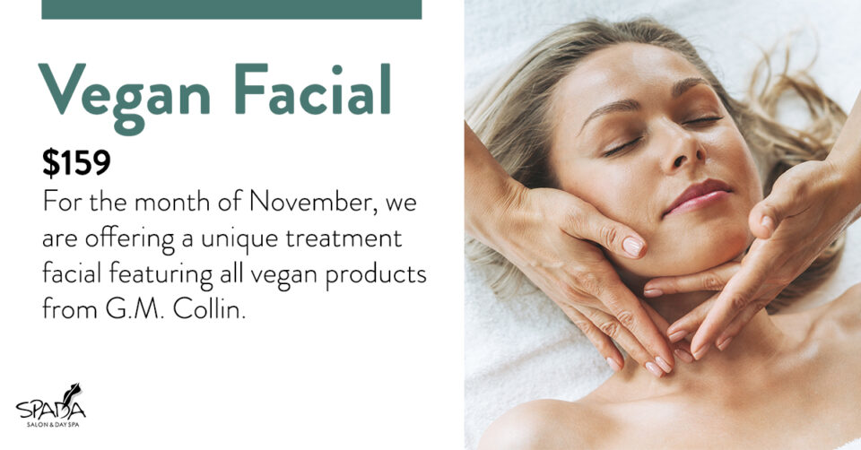 Vegan Facial. $159. For the month of November, we are offering a unique treatment facial featuring all vegan products from G.M. Collin.