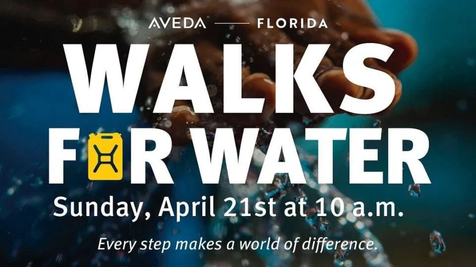AVEDA Florida. Walks for Water. Sunday, April 21st at 10 a.m. Every step makes a world of difference.
