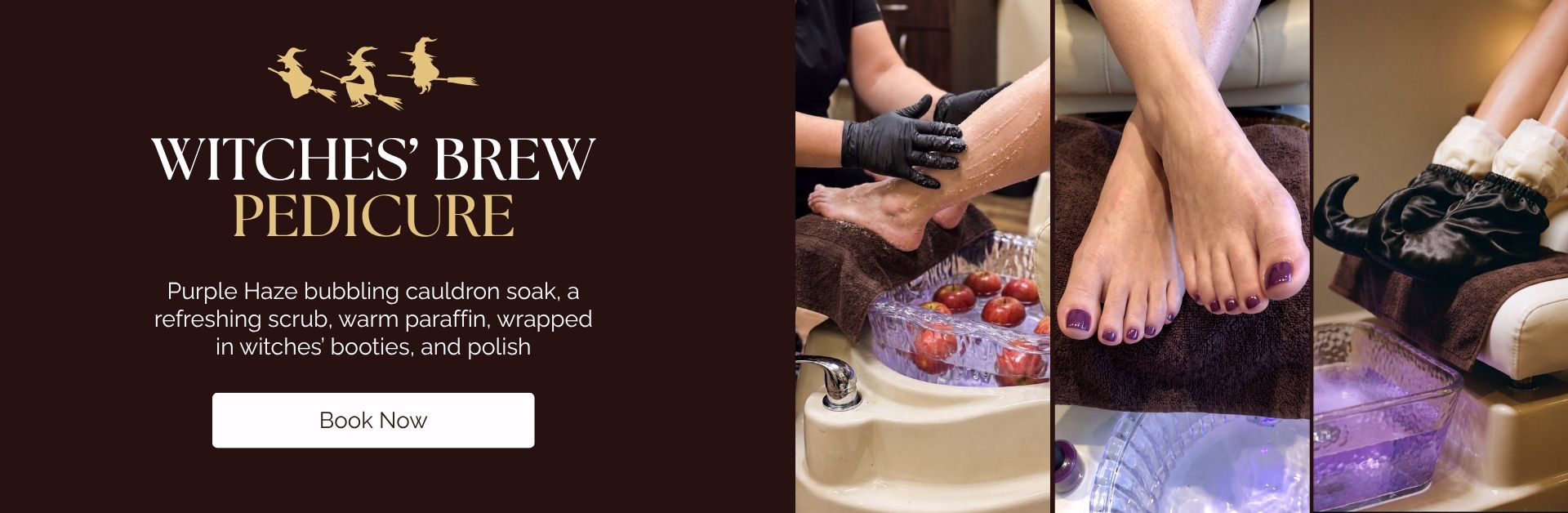 Witches’ Brew Pedicure. Purple Haze bubbling cauldron soak, a refreshing scrub, warm paraffin, wrapped in witches’ booties, and polish. Book now.